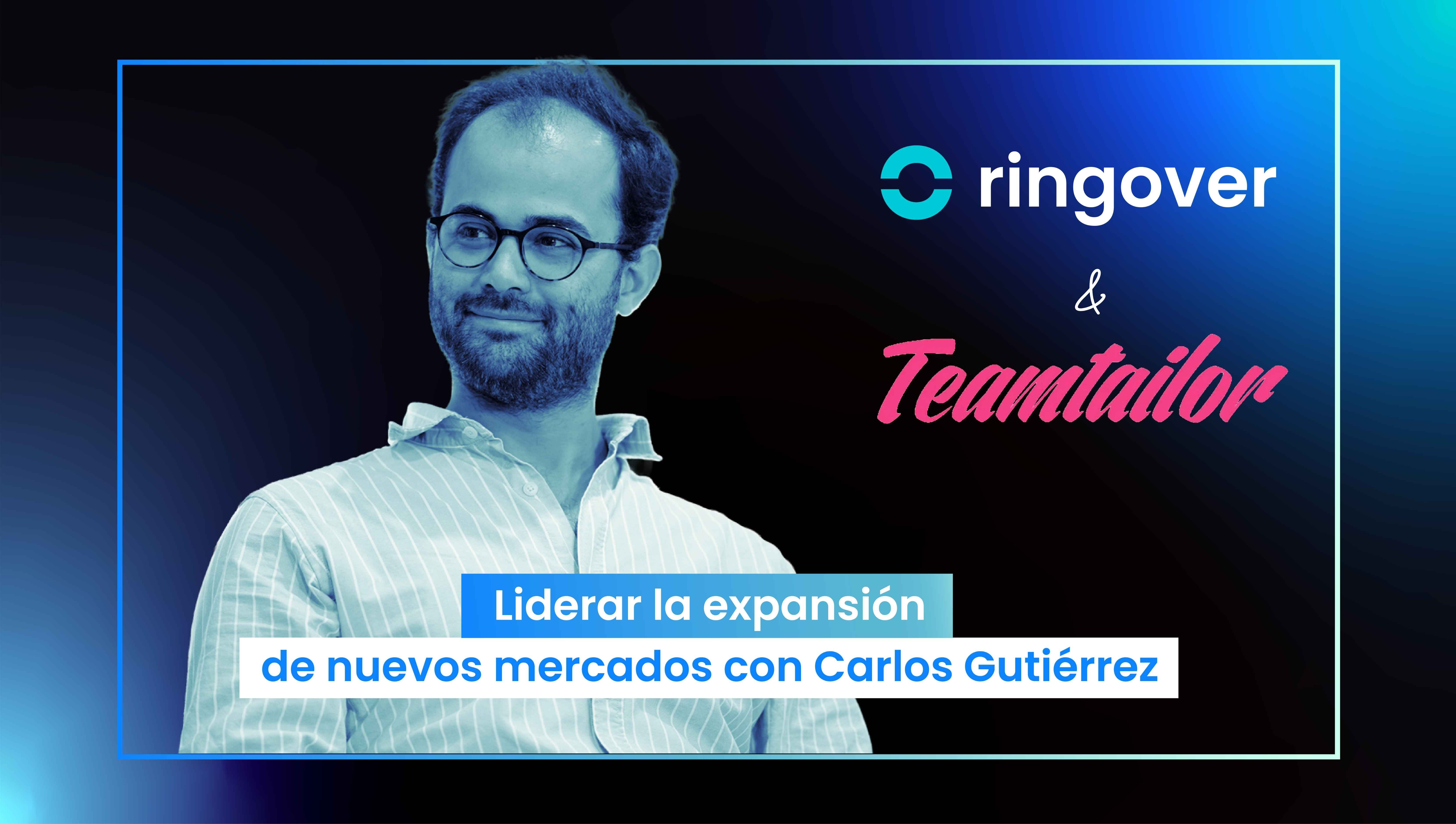 Podcast #11 | Liderar la expansión de nuevos mercados con Carlos Gutiérrez